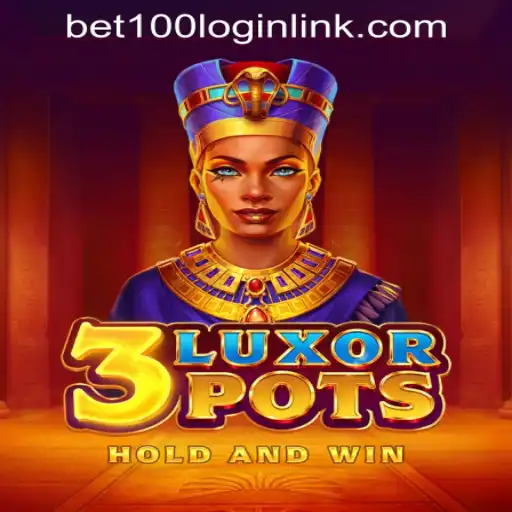 Exploring the Thrills of 3LuxorPots at Bet100.com Slot Casino