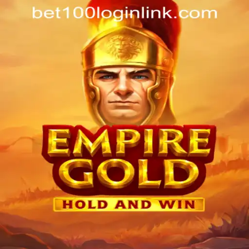 Discover the Thrills of EmpireGold at Bet100.com Slot Casino