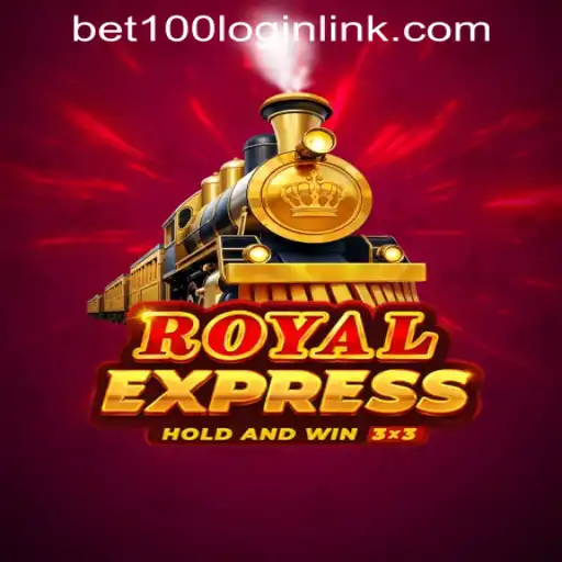 Discovering the Thrill of 'RoyalExpress': Bet100.com Slot Casino's Latest Sensation