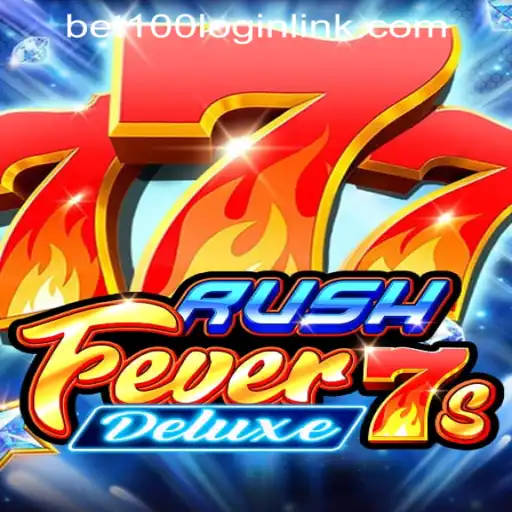 Exploring the Thrills of RushFever7sDeluxe at Bet100.com Slot Casino